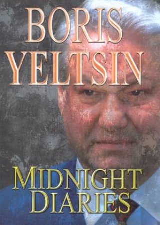 Midnight Diaries by Boris Yeltsin