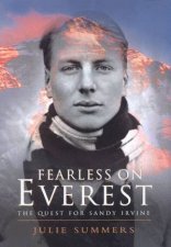Fearless On Everest The Quest For Sandy Irvine