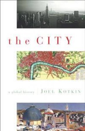 The City: A Global History by Joel Kotkin