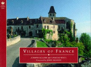 Villages Of France by Joanna Sullam & Charlie Waite