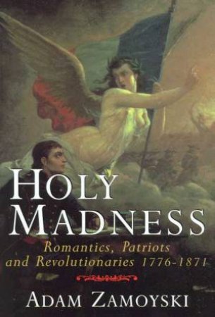 Holy Madness by Adam Zamoyski