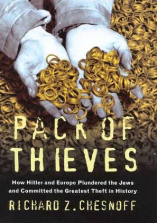 Pack Of Thieves by Richard Z Chesnoff