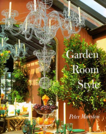 Garden Room Style by Peter Marston