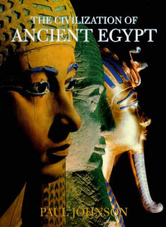 The Civilization of Ancient Egypt by Paul Johnson