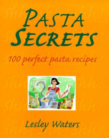 The Essential Pasta Book by Lesley Waters