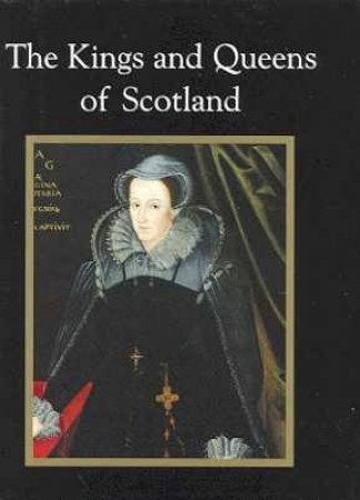 The Kings and Queens of Scotland by Nicholas Best