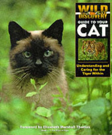 Wild Discovery Guide To Your Cat by Various