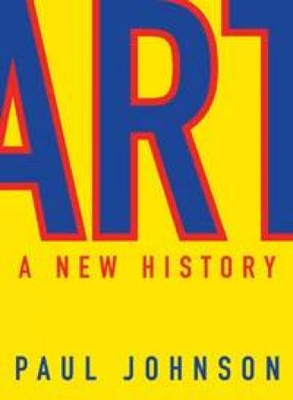 Art: A New History by Paul Johnson