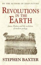 Revolutions In The Earth James Hutton And The Evolution Of Modern Geology