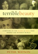 Terrible Beauty People  Ideas That Shaped The Modern World