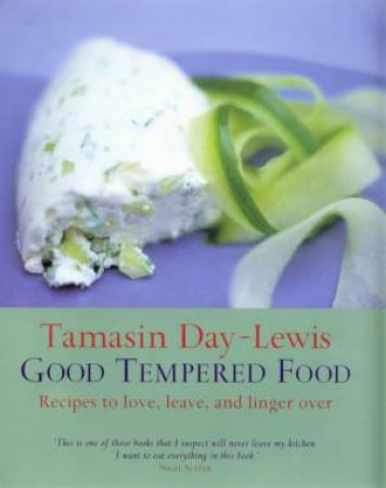 Good Tempered Food by Tamasin Day-Lewis