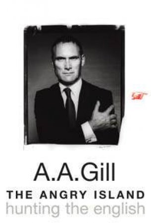 The Angry Island by A A Gill