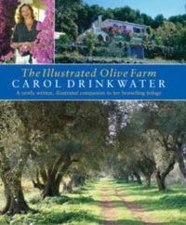 The Illustrated Olive Farm by Carol Drinkwater