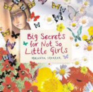 Big Secrets for Not So Little Girls by Miranda Shearer