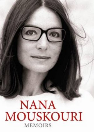 Memoirs: Nana Mouskouri by Nana Mouskouri