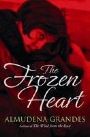 The Frozen Heart by Almudena Grandes