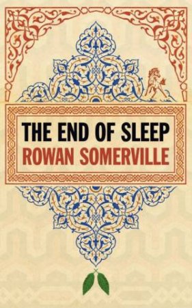 The End Of Sleep by Rowan Somerville