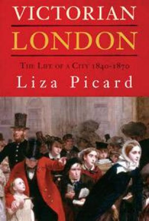 Victorian London by Liza Picard