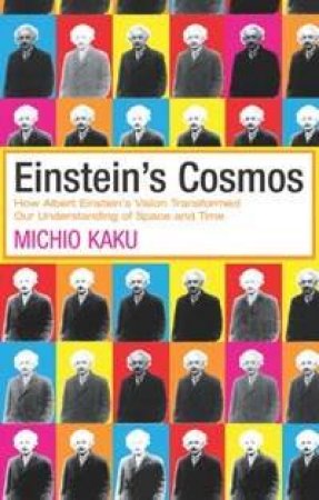 Einstein's Cosmos by Michio Kaku