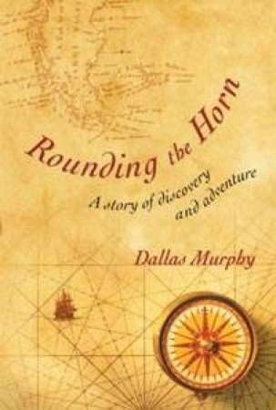 Rounding The Horn by Dallas Murphy