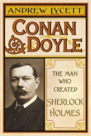 Conan Doyle by Andrew Lycett