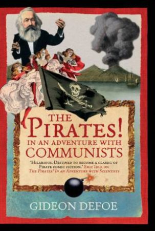 Pirates! In An Adventure With Communists by Gideon Defoe