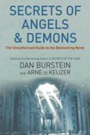 Secrets Of Angels & Demons by Dan Burstein