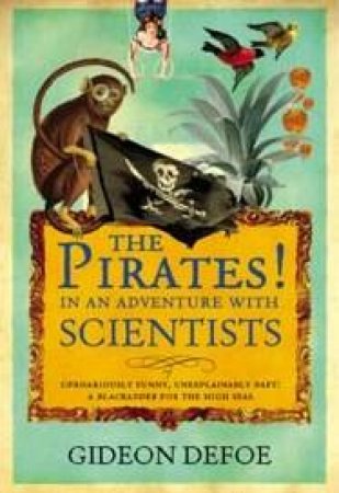 The Pirates! In An Adventure With Scientists by Gideon Defoe