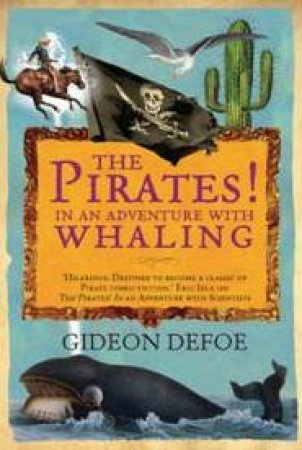 The Pirates! In An Adventure With Whaling by Gideon Defoe