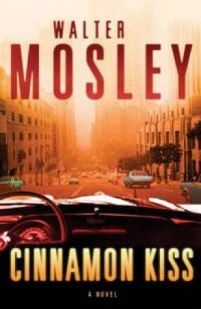 Cinnamon Kiss by Walter Mosley