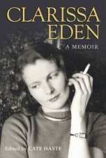 Clarissa Eden A Memoir