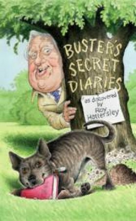 Buster's Secret Diaries by Roy Hattersley