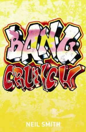 Bang Crunch by Neil Smith