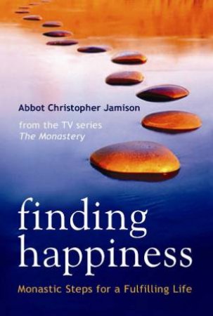 Finding Happiness by Abbot Christophe Jamison