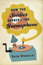 How the Soldier Repairs the Gramophone