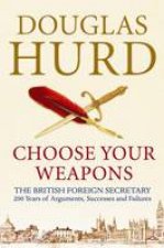 Choose Your Weapons The British Foreign Secretary