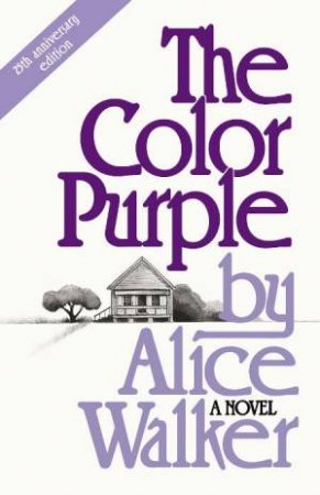 The Color Purple: 25th Anniversary Edition by Alice Walker