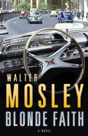 Blonde Faith: A Novel by Walter Mosley