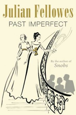 Past Imperfect by Julian Fellowes