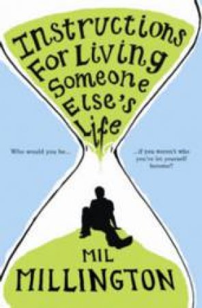 Instructions For Living Someone Elses Life by Mil Millington