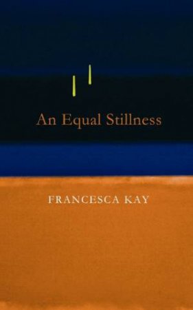 Equal Stillness by Francesca Kay