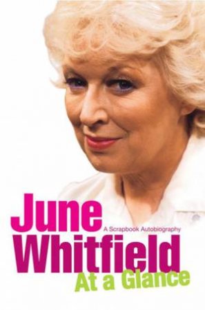 At a Glance: A Scrapbook of My Life by June Whitfield