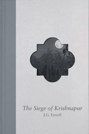 The Siege of Krishnapur by J.G Farrell