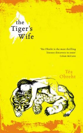 Tiger's Wife by Tea Obreht