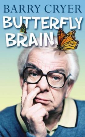 Butterfly Brain by Barry Cryer