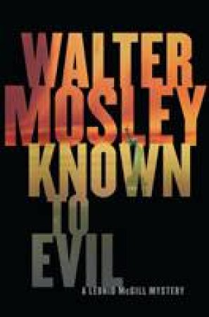 Known to Evil: A Leonid McGill Mystery by Walter Mosley