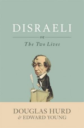 Disraeli by Douglas Hurd