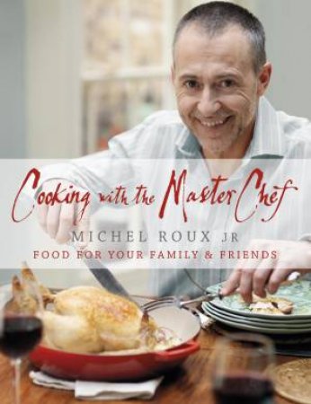 Cooking with The Master Chef by Michel Roux Jr