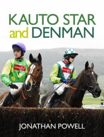 Kauto Star and Denman by Jonathan Powell