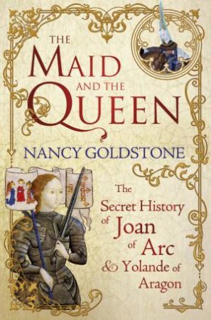 The Maid and the Queen by Nancy Goldstone